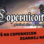 Zaproś na Copernicon, zgarnij nagrody!