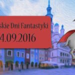 Poznańskie Dni Fantastyki nadchodzą!